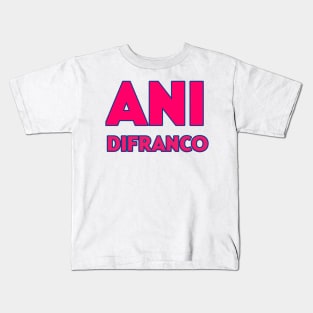 Ani difranco Kids T-Shirt